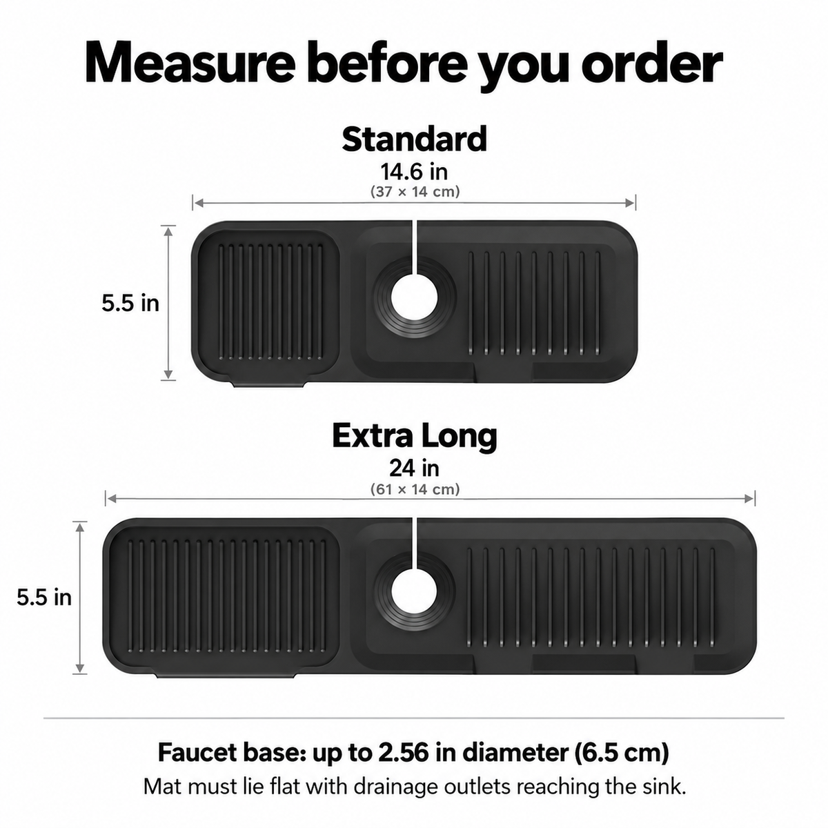 Size guide: Standard 14.6 by 5.5 inches, Extra Long 24 by 5.5 inches, faucet base diameter up to 2.56 inches